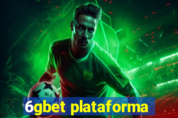 6gbet plataforma